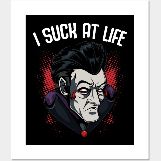 I Suck At Life - Funny Vampire Pun Dracula Wall Art by Lumio Gifts